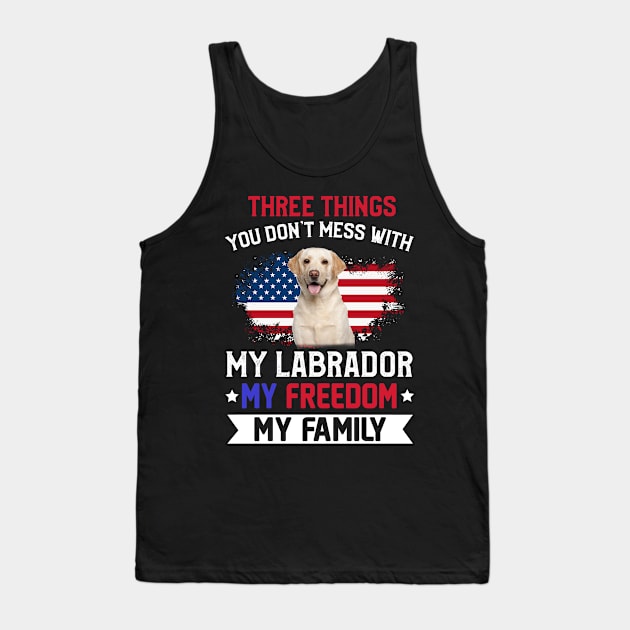 Three Things You Don_t Mess With T-shirt Labrador Lovers Tank Top by Elliottda